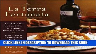 MOBI La Terra Fortunata: The Splendid Food and Wine of Friuli Venezia-Giulia, Italy s Great