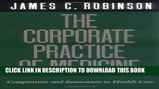 [READ] Kindle The Corporate Practice of Medicine: Competition and Innovation in Health Care: 1st