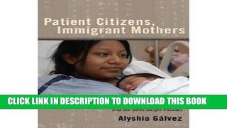 [READ] Mobi Patient Citizens, Immigrant Mothers: Mexican Women, Public Prenatal Care, and the
