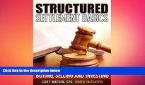 FREE DOWNLOAD  Structured Settlement Basics - Understanding Structured Settlement Buying, Selling