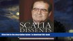 Read book  Scalia Dissents: Writings of the Supreme Court s Wittiest, Most Outspoken Justice BOOK