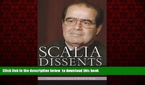 liberty books  Scalia Dissents: Writings of the Supreme Court s Wittiest, Most Outspoken Justice