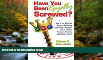 READ book  Have You Been Royally Screwed? How to Get What You Deserve By Making People and
