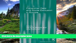 READ book  Consumer Debt and Social Exclusion in Europe (Markets and the Law) by Hans-W. Micklitz