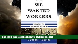 liberty book  We Wanted Workers: Unraveling the Immigration Narrative BOOOK ONLINE