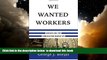 liberty book  We Wanted Workers: Unraveling the Immigration Narrative BOOOK ONLINE