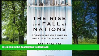 GET PDF  The Rise and Fall of Nations: Forces of Change in the Post-Crisis World  PDF ONLINE