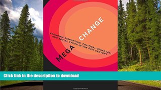 READ BOOK  Megachange: Economic Disruption, Political Upheaval, and Social Strife in the 21st