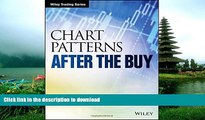 GET PDF  Chart Patterns: After the Buy (Wiley Trading)  PDF ONLINE