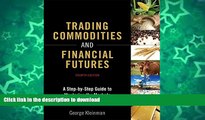 EBOOK ONLINE  Trading Commodities and Financial Futures: A Step-by-Step Guide to Mastering the