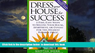 Read book  Dress Your House for Success: 5 Fast, Easy Steps to Selling Your House, Apartment, or