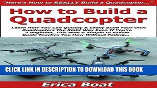 [READ] Mobi How to Build a Quadcopter: Learn How You Can Quickly   Easily Build Your Own