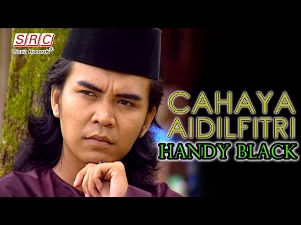 Handy Black - Cahaya Aidilfitri (Official Music Video - HD)