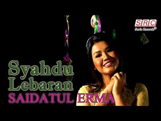 Saidatul Erma - Syahdu Lebaran (Official Music Video - HD)