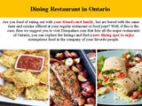 Find a Lovely Fine Dining Restaurant in Ontario at Dinepalace.com