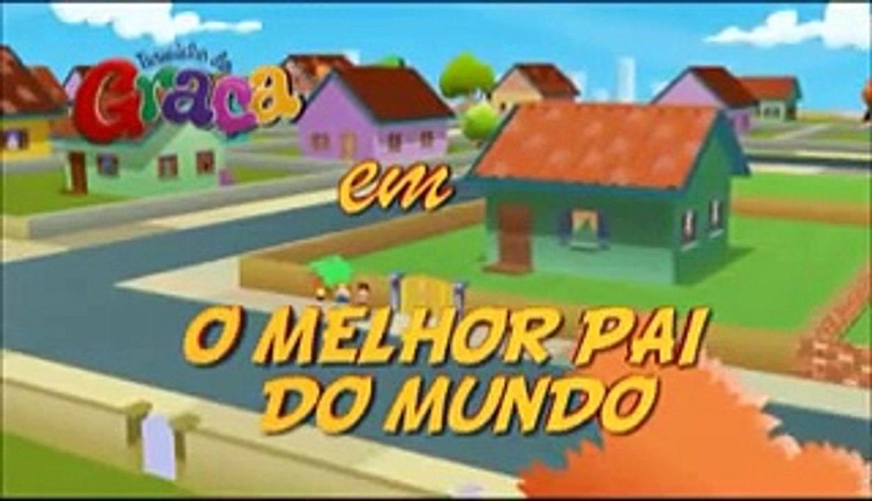 turminha da graça vol 6 O Melhor Pai do mundo
