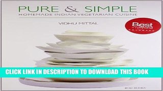 EPUB Pure   Simple: Homemade Indian Vegetarian Cuisine PDF Online