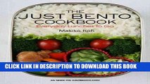 KINDLE The Just Bento Cookbook: Everyday Lunches to Go: Written by Makiko Itoh, 2012 Edition,