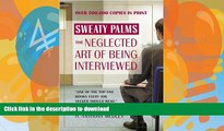 READ BOOK  Sweaty Palms: The Neglected Art of Being Interviewed FULL ONLINE