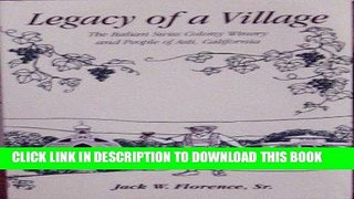 MOBI Legacy of a Village: The Italian Swiss Colony Winery and People of Asti, California PDF Online