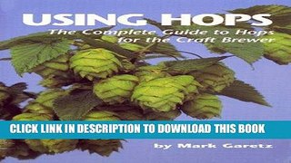 EPUB Using Hops: The Complete Guide to Hops for the Craftbrewer PDF Online
