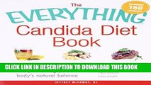 [FREE] Download The Everything Candida Diet Book: Improve Your Immunity by Restoring Your Body s