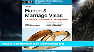 Read books  FiancÃ© and Marriage Visas: A Couple s Guide to U.S. Immigration (Fiance and Marriage