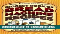MOBI Biggest Book of Bread Machine Recipes (Better Homes   Gardens Cooking) PDF Full book