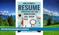 READ  Resume: How To Write A Resume Which Will Get You Hired In 2016 (Resume, Resume Writing, CV,