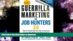 FAVORITE BOOK  Guerrilla Marketing for Job Hunters 3.0: How to Stand Out from the Crowd and Tap