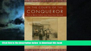 Read books  In the Courts of the Conquerer: The 10 Worst Indian Law Cases Ever Decided BOOOK ONLINE