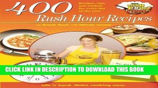 EPUB 400 Rush Hour Recipes: Recipes, Tips, and Wisdom for Every Day of the Year PDF Full book