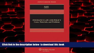 liberty books  Insurance Law   Policy: Cases Materials   Problems, Third Edition (Aspen Casebook)