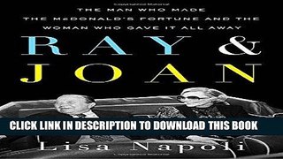 [PDF] Ray   Joan: The Man Who Made the McDonald s Fortune and the Woman Who Gave It All Away Full