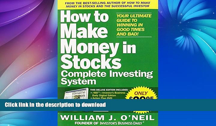 READ BOOK  The How to Make Money in Stocks Complete Investing System: Your Ultimate Guide to