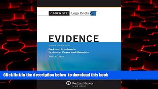 liberty book  Casenote Legal Briefs: Evidence Keyed to Park and Friedman, 12th Edition (with