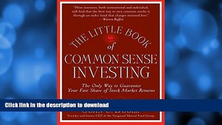 READ BOOK  The Little Book of Common Sense Investing: The Only Way to Guarantee Your Fair Share