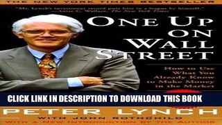 [PDF] One Up On Wall Street: How To Use What You Already Know To Make Money In The Market Full
