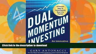 READ BOOK  Dual Momentum Investing: An Innovative Strategy for Higher Returns with Lower Risk