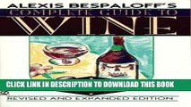 MOBI Alexis Bespaloff s Complete Guide to Wine: Revised   Expanded Edition PDF Ebook