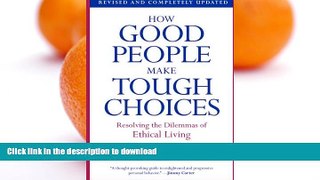 FAVORITE BOOK  How Good People Make Tough Choices Rev Ed: Resolving the Dilemmas of Ethical