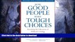 READ  How Good People Make Tough Choices Rev Ed: Resolving the Dilemmas of Ethical Living FULL