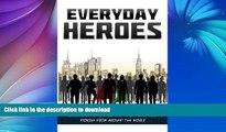 READ BOOK  Everyday Heroes: A Collection Of Motivational   Inspirational Stories From Around The
