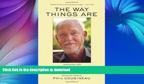READ BOOK  The Way Things Are: Conversations with Huston Smith on the Spiritual Life FULL ONLINE
