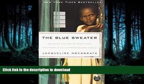 READ BOOK  The Blue Sweater: Bridging the Gap Between Rich and Poor in an Interconnected World