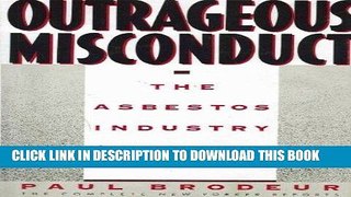 [FREE] Ebook Outrageous Misconduct: The Asbestos Industry on Trial (The Complete New Yorker