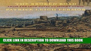 [PDF] The Broken Road: From the Iron Gates to Mount Athos (New York Review Books Classics) Full