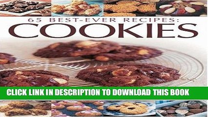 KINDLE 65 Best-Ever Recipes: Cookies: An Irresistible Collection of Classic Cookies Shown Step by