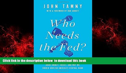 Read books  Who Needs the Fed?: What Taylor Swift, Uber, and Robots Tell Us About Money, Credit,