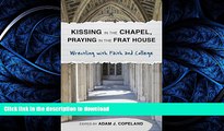 READ  Kissing in the Chapel, Praying in the Frat House: Wrestling with Faith and College FULL